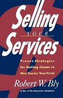 bokomslag Selling Your Services: Proven Strategies for Getting Clients to Hire You (or Your Firm)