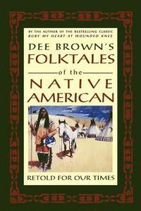 bokomslag Dee Brown's Folktales of the Native American: Retold for Our Times