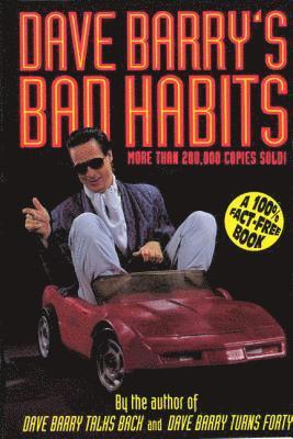 Dave Barry - Dave Barry's Bad Habits: A 100% Fact-Free Book, Häftad