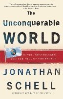bokomslag The Unconquerable World: Power, Nonviolence, and the Will of the People