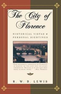 bokomslag The City of Florence: Historical Vistas and Personal Sightings