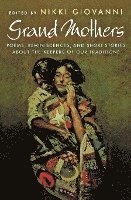 bokomslag Grand Mothers: Poems, Reminiscences, and Short Stories about the Keepers of Our Traditions