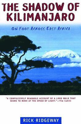 bokomslag The Shadow of Kilimanjaro: On Foot Across East Africa