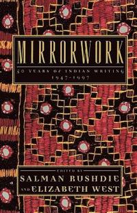bokomslag Mirrorwork: 50 Years of Indian Writing 1947-1997