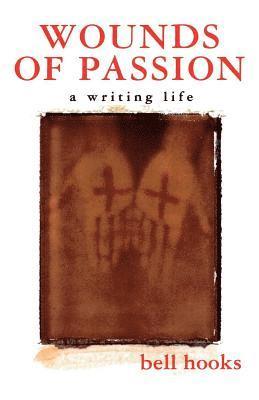 bokomslag Wounds of Passion: A Writing Life