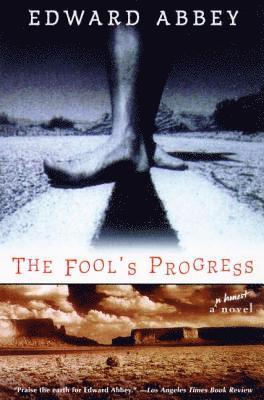 Edward Abbey - Fool's Progress, Häftad