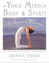 bokomslag Yoga mind, body and spirit - a return to wholeness