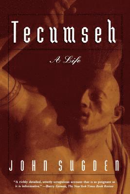 John Sugden - Tecumseh: A Life, Häftad