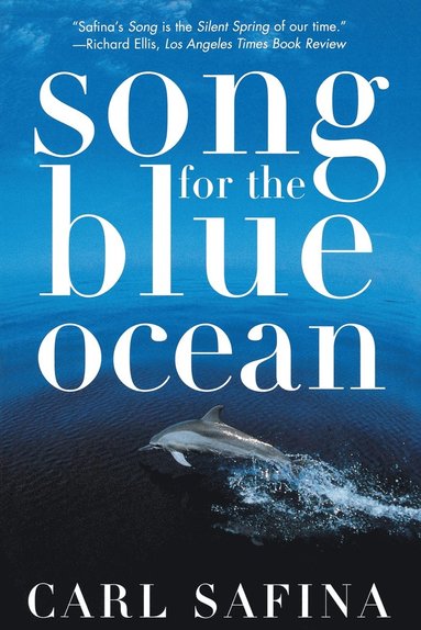 Carl Safina - Songs for the Blue Ocean, Inbunden