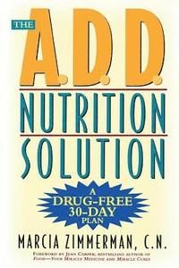 bokomslag The A.D.D. Nutrition Solution: A Drug-Free 30 Day Plan