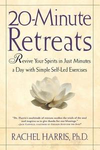 bokomslag 20-Minute Retreats: Revive Your Spirit in Just Minutes a Day with Simple Self-Led Practices