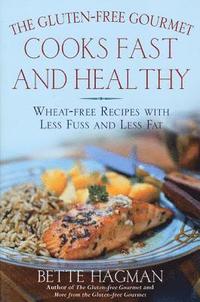 bokomslag The Gluten-Free Gourmet Cooks Fast and Healthy: Wheat-Free Recipes with Less Fuss and Less Fat