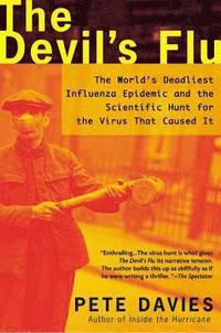 bokomslag The Devil's Flu: The World's Deadliest Influenza Epidemic and the Scientific Hunt for the Virus That Caused It