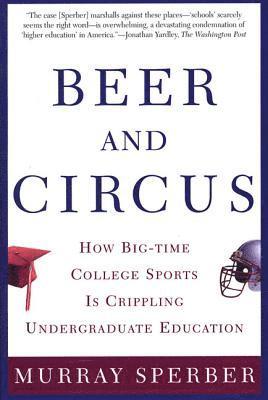 Murray Sperber - Beer and Circus, Häftad