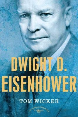 Tom Wicker, Jr. Schlesinger, Arthur M. - Dwight D. Eisenhower: The American Presidents Series: The 34th President, 1953-1961, Inbunden