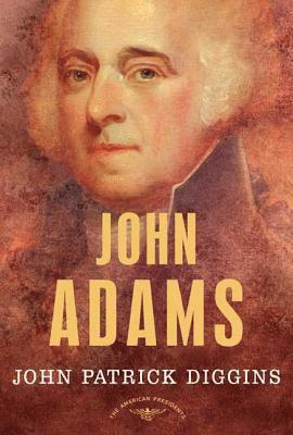 John Patrick Diggins, Jr. Schlesinger, Arthur M. - John Adams: The American Presidents Series: The 2nd President, 1797-1801, Inbunden
