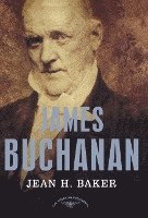 bokomslag James Buchanan: The American Presidents Series: The 15th President, 1857-1861