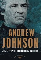 bokomslag Andrew Johnson: The American Presidents Series: The 17th President, 1865-1869