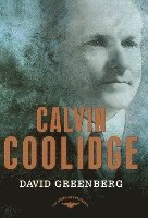 bokomslag Calvin Coolidge: The American Presidents Series: The 30th President, 1923-1929