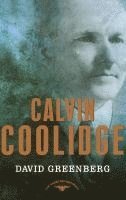 David Greenberg, Arthur M Schlesinger Jr - Calvin Coolidge, Inbunden