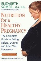 Elizabeth Somer, Somer - Nutrition for a Healthy Pregnancy, Revised Edition: The Complete Guide to Eating Before, During, and After Your Pregnancy, Häftad