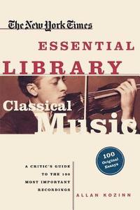 bokomslag Classical Music: A Critic's Guide to the 100 Most Important Recordings