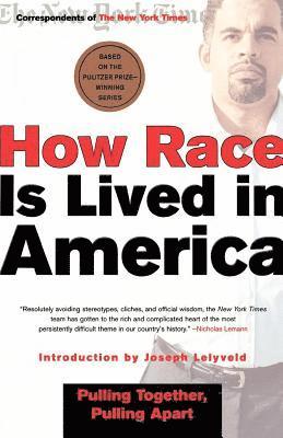 Correspondents of the New York Times - How Race Is Lived in America: Pulling Together, Pulling Apart, Häftad