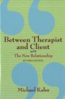 Michael Kahn - Between Therapist and Client: The New Relationship, Häftad