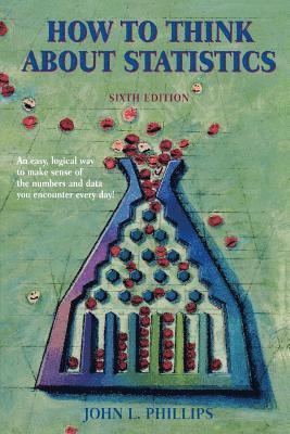 John Phillips - How to Think about Statistics: Sixth Edition, Häftad