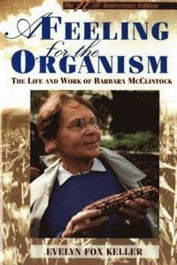 bokomslag A Feeling for the Organism, 10th Aniversary Edition: The Life and Work of Barbara McClintock