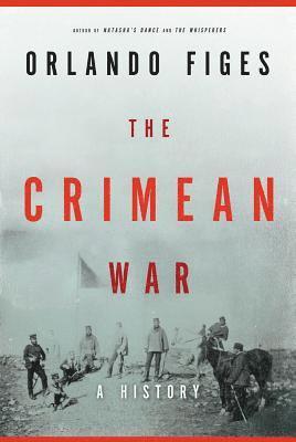 Orlando Figes - The Crimean War: A History, Inbunden