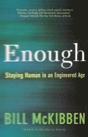 bokomslag Enough: Staying Human in an Engineered Age