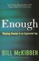bokomslag Enough: Staying Human in an Engineered Age