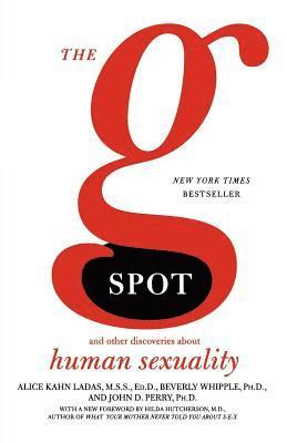 Alice Khan Ladas, Beverly Whipple, John D. Perry, Alice Kahn Ladas - The G Spot: And Other Discoveries about Human Sexuality, Häftad