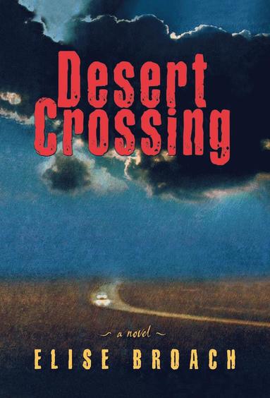 Elise Broach - Desert Crossing, Inbunden