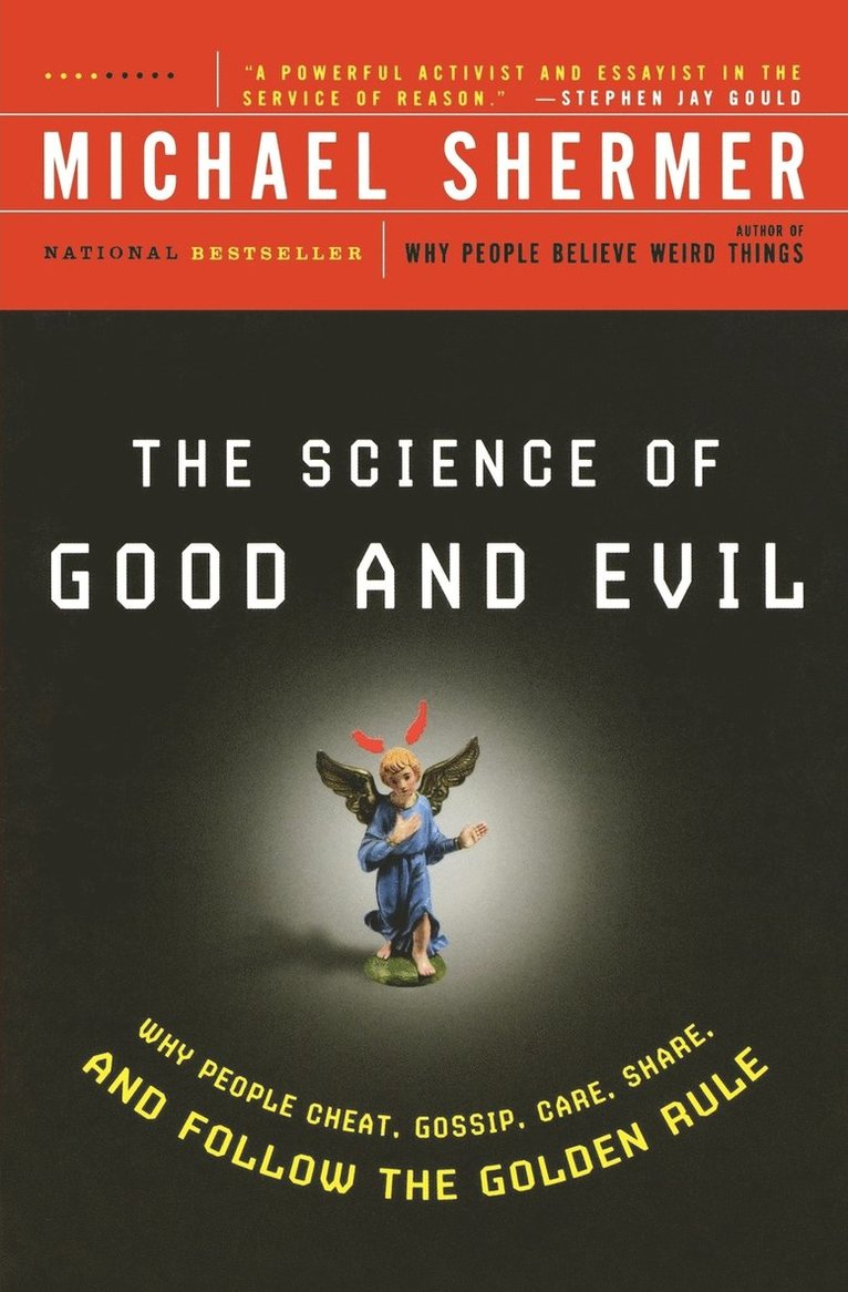 Science Of Good And Evil: Why People Cheat, Gossip, Care, Sh Are, And Follow The Golden Rule 1