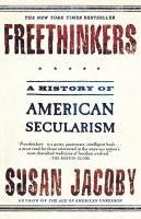 Susan Jacoby - Freethinkers: A History of American Secularism, Häftad