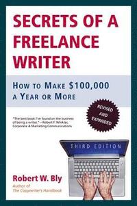 bokomslag Secrets of a Freelance Writer: How to Make $100,000 a Year or More