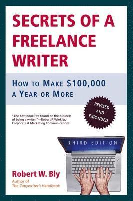 Secrets of a Freelance Writer: How to Make $100,000 a Year or More 1