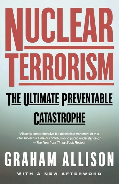 bokomslag Nuclear Terrorism: The Ultimate Preventable Catastrophe