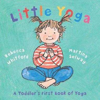 Rebecca Whitford - Little Yoga, Inbunden