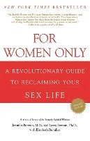 bokomslag For Women Only: A Revolutionary Guide to Reclaiming Your Sex Life
