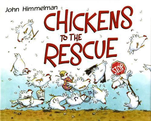 John Himmelman - Chickens to the Rescue, Inbunden