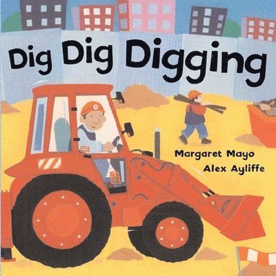 Margaret Mayo - Dig Dig Digging, Kartonnage