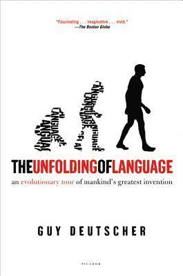 Guy Deutscher - The Unfolding of Language, Häftad