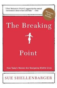 bokomslag The Breaking Point: How Today's Women Are Navigating Midlife Crisis