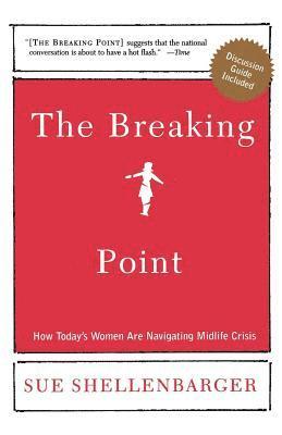 bokomslag The Breaking Point: How Today's Women Are Navigating Midlife Crisis