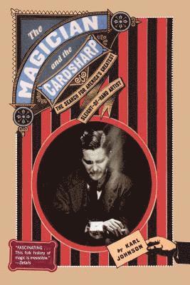 The Magician and the Cardsharp: The Search for America's Greatest Sleight-Of-Hand Artist 1
