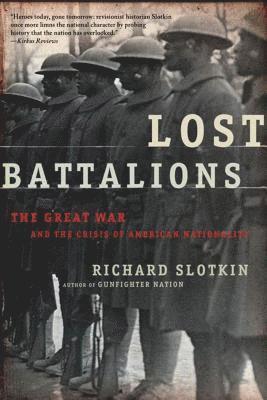 bokomslag Lost Battalions: The Great War and the Crisis of American Nationality