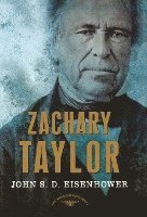 John S. D. Eisenhower, Jr. Schlesinger, Arthur M. - Zachary Taylor: The American Presidents Series: The 12th President, 1849-1850, Inbunden